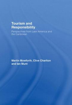 Hardcover Tourism and Responsibility: Perspectives from Latin America and the Caribbean Book