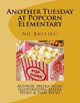 Paperback Another Tuesday at Popcorn Elementary: No Bullies! Book