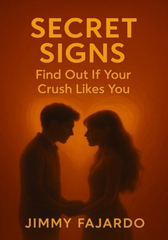 Paperback Secret Signs: Find Out If Your Crush Likes You Book