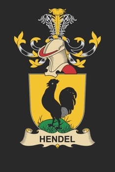 Paperback Hendel: Hendel Coat of Arms and Family Crest Notebook Journal (6 x 9 - 100 pages) Book