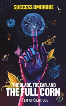 Paperback The Blade, the Ear, and the Full Corn Book