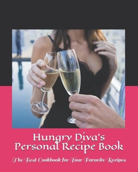 Paperback Hungry Diva's Personal Recipe Book: The Best Cookbook for Your Favorite Recipes Book