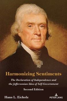 Paperback Harmonizing Sentiments: The Declaration of Independence and the Jeffersonian Idea of Self-Government, Second Edition Book