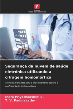 Paperback Segurança da nuvem de saúde eletrónica utilizando a cifragem homomórfica [Portuguese] Book