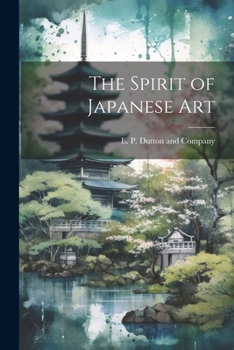 Paperback The Spirit of Japanese Art Book