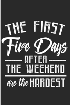 Paperback The First Five Days After the Weekends Are The Hardest: Pro Immigrant Activist Party Polictical Blank Lined Notebook Book