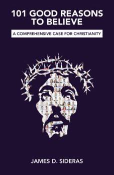 Paperback 101 Good Reasons to Believe: A Comprehensive Case for Christianity Book