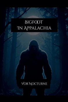 Paperback Bigfoot In Appalachia Book