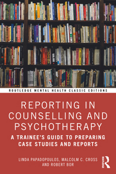 Paperback Reporting in Counselling and Psychotherapy: A Trainee's Guide to Preparing Case Studies and Reports Book