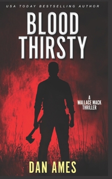 BLOOD THIRSTY (Wallace Mack Serial Killer Thrillers)