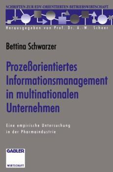 Paperback Prozeßorientiertes Informationsmanagement in Multinationalen Unternehmen: Eine Empirische Untersuchung in Der Pharmaindustrie [German] Book