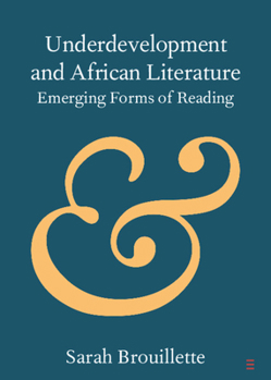 Paperback Underdevelopment and African Literature: Emerging Forms of Reading Book