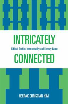 Paperback Intricately Connected: Biblical Studies, Intertextuality, and Literary Genre Book