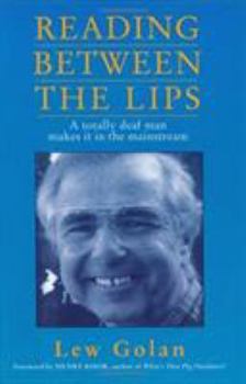 Hardcover Reading Between the Lips: A Totally Deaf Man Makes It in the Mainstream Book