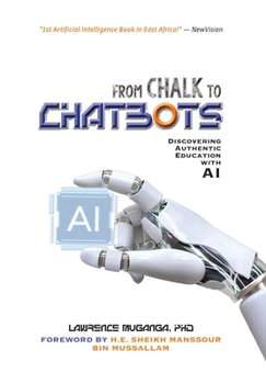 Hardcover From Chalk to Chatbots: Discovering Authentic Education with AI Book