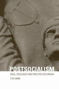 Paperback Postsocialism: Ideals, ideologies and practices in Eurasia Book