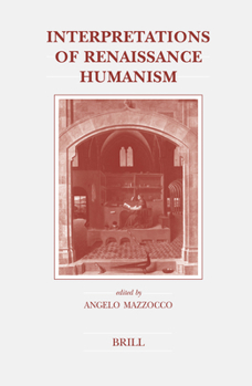 Interpretations of Renaissance Humanism (Brill's Studies in Intellectual History)