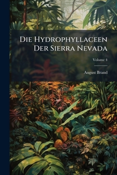 Paperback Die Hydrophyllaceen Der Sierra Nevada; Volume 4 Book