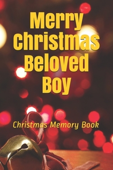 Paperback Merry Christmas Beloved Boy: Lined Notebook / Journal Gift / 120 Pages 6*9 Christmas Memory Gift Book