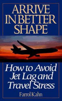 Mass Market Paperback Arrive in Better Shape: How to Avoid Jet Leg and Travel Stress Book