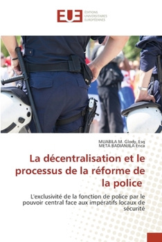 Paperback La décentralisation et le processus de la réforme de la police [French] Book
