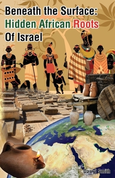 Paperback Beneath the Surface African Roots of Israel Book