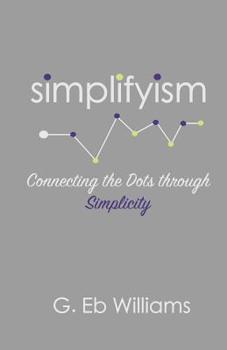 Paperback Simplifyism: Connecting the Dots through Simplicity Book