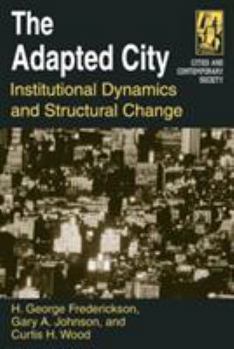 Paperback The Adapted City: Institutional Dynamics and Structural Change Book