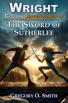 The Sword of Sutherlee (Wright Cousin Adventures) - Book #10 of the Wright Cousin Adventures