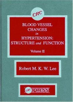 Hardcover Blood Vessel Changes in Hypertension Structure and Function, Volume II Book