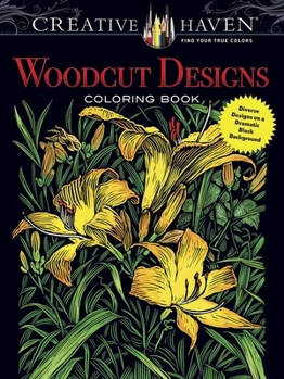 Paperback Creative Haven Woodcut Designs Coloring Book: Diverse Designs on a Dramatic Black Background Book