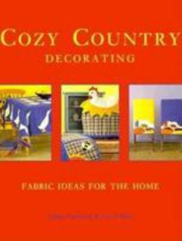 Hardcover Cozy Country Decorating: Fabric Ideas for the Home Book