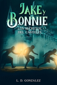 Paperback Jake y Bonnie: Los Secretos del Castillo [Spanish] Book