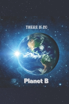 Paperback There Is No Planet B: Notebook Ecology, Environment Book