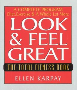 Hardcover Look & Feel Great: The Total Fitness Book