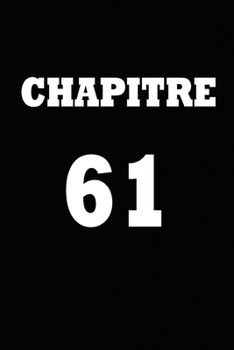 Paperback Chapitre 61: cadeau pour femme/ cadeau pour homme/ cadeau pour ami/ cadeau pour amie/ cadeau anniversaire/cadeau Anniversaire pour [French] Book