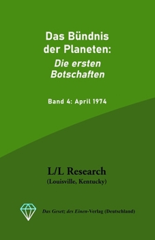 Paperback Das Bündnis der Planeten: Die ersten Botschaften: Band 4: April 1974 [German] Book