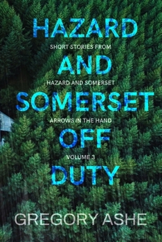 Hazard and Somerset: Off Duty Volume 3 - Book  of the Hazard and Somerset: Arrows in the Hand