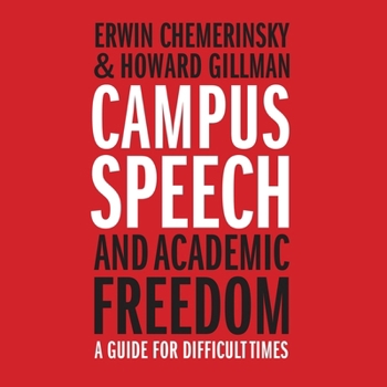 Campus Speech and Academic Freedom: A Guide for Difficult Times