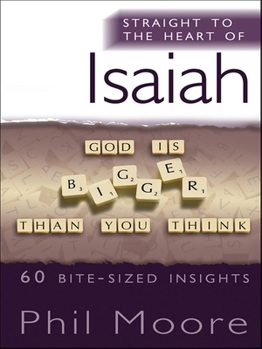 Paperback Straight to the Heart of Isaiah: 60 Bite-Sized Insights Book