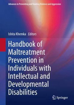 Handbook of Maltreatment Prevention in Individuals with Intellectual and Developmental Disabilities (Advances in Preventing and Treating Violence and Aggression)