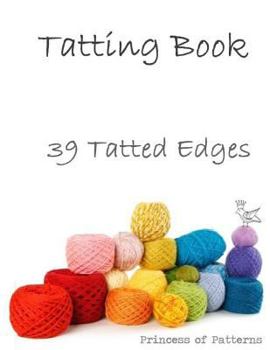 Paperback Tatting Book: 39 Tatted Edge Patterns Book