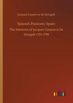 Spain - Book #26 of the Memoirs of Casanova