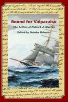 Paperback Bound for Valparaiso: The Letters of Patrick J. Murray Book