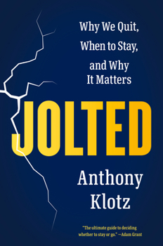 Hardcover Jolted: Why We Quit, When to Stay, and Why It Matters Book