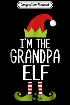 Composition Notebook: Mens I'm The Papaw Elf Matching Family Christmas Pajama  Journal/Notebook Blank Lined Ruled 6x9 100 Pages