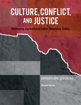 Paperback Culture, Conflict, and Justice: Managing Agricultural Labor Relations Today Book