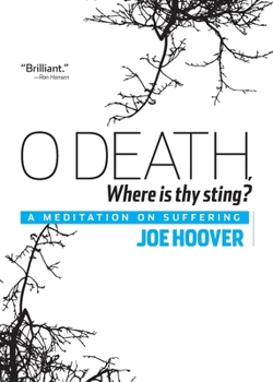 Paperback O Death, Where Is Thy Sting?: A Meditation on Suffering Book