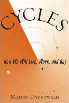 Hardcover Cycles: How We Will Live, Work, and Buy Book