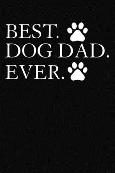 Best Dog Dad Ever: Lined Notebook Journal 6x9 Inches Matte Cover Finish